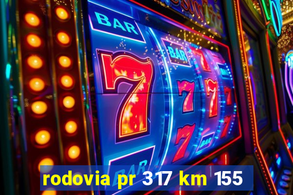 rodovia pr 317 km 155